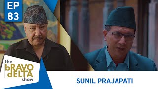 tHE bRAVO dELTA show  Sunil Prajapati  EP 83  AP1HD [upl. by Flem37]