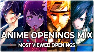 ANIME OPENINGS MIX FULL SONGS  MOST VIEWED ON YOUTUBE [upl. by Derfla]