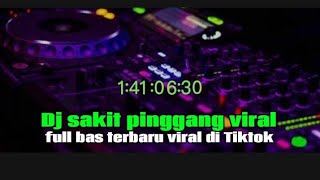 DJ sakit pinggang viral full bas terbaru terpopuler di Tiktok djviral [upl. by Anse956]