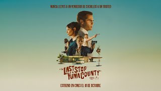 THE LAST STOP IN YUMA COUNTY En Cines el 18 de Octubre [upl. by Acceber]