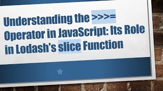 Understanding the  Operator in JavaScript Its Role in Lodashs slice Function [upl. by Rici48]