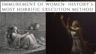 Immurement Of Women  Historys Most HORRIFIC Execution Method [upl. by Rentschler]