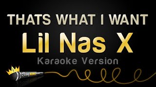 Lil Nas X  THATS WHAT I WANT Karaoke Version [upl. by Goda744]