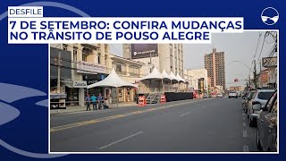 Desfile de 7 de setembro Confira mudanças no trânsito de Pouso Alegre [upl. by Llertnov]