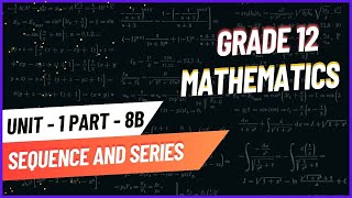 Grade 12 Mathematics unit 1 part 8B Application of Sequence and Series2 [upl. by Ecirtnom]