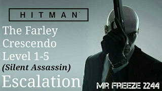 HITMAN  The Farley Crescendo  Escalation  Level 15  Silent Assassin [upl. by Enwad689]