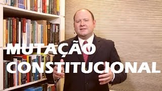 Mutação Constitucional [upl. by Sewell]