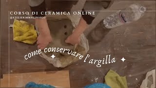 corso di ceramica online come conservare largilla [upl. by Joselyn]