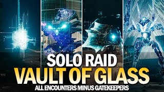 Solo Vault of Glass Raid  All Encounters Minus Gatekeepers Destiny 2 [upl. by Ihcehcu309]