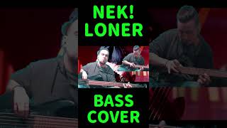 NEK  LONER bass cover [upl. by Montgomery]