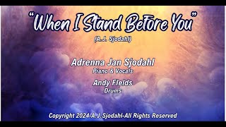 quotWhen I Stand Before Youquot Lyrics Adrenna Jan Sjodahl worship judgement welldone original [upl. by Alejandrina]