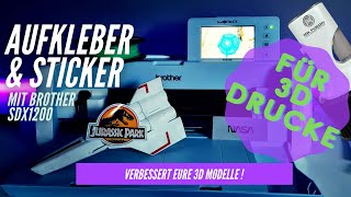 Aufkleber Sticker amp Decals für 3D Drucke mit Brother Plotter SDX 1200 [upl. by Pellikka]