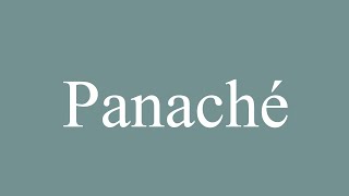 How to Pronounce Panaché Mixed media Correctly in French [upl. by Saint]