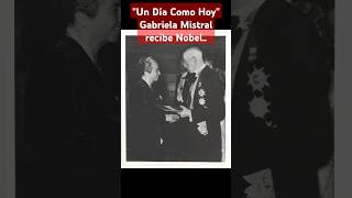 quotUn Día Como Hoyquot Gabriela Mistral recibe Nobel de Literatura historia poesia noticias [upl. by Glarum357]