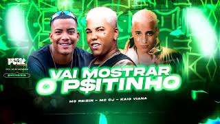 MC REIZIN ft KAIO VIANA E MC CJ  VAI MOSTRAR PEITINHO  FORMOSA  REMIX BREGA FUNK [upl. by Eyde190]