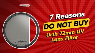 DONT BUY Urth 72mm UV Lens Filter BEFORE WATCHING THIS VIDEO 😱 7 Reasons [upl. by Birgit]