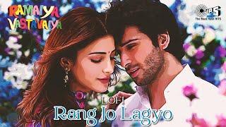 Rang Jo Lagyo  Lofi Mix  Ramaiya Vastavaiya  Bollywood Lofi Song  Romantic Lofi Song  Hits Lofi [upl. by Calore653]