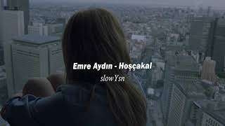 Emre Aydın  Hoşçakal  slowed  reverb [upl. by Kusin]