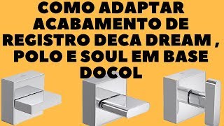 Como Instalar Acabamento de Registro Deca Dream Polo Soul em Base de Registro Docol [upl. by Ayk]