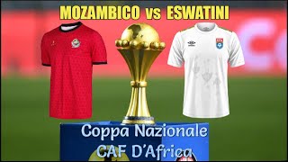 Mozambico vs Eswatini  Coppa Nazionale CAF dAfrica  live [upl. by Enylhsa367]