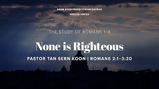 None is Righteous Romans 21–320 – ARPC Weekend Service [upl. by Markson875]