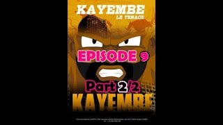 KAYEMBE LE TENACE S1  E9 part 22 [upl. by Massie]