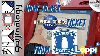 How to get Universal Studio Japan ticket from Lawson Loppi machine How to Gaijin [upl. by Roberts419]