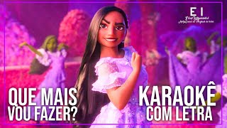 Que Mais Vou Fazer  Encanto Karaokê Oficial Com Letra [upl. by Qidas]