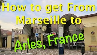 The easiest way to get from Marseille to Arles [upl. by Llejk]