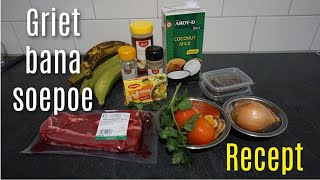 Hoe maak je banaan soep  Griet bana soepoe  Gezond banaan recept  TRADITIONELE SURINAAMSE SOEP [upl. by Ofloda]