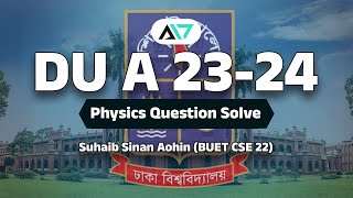 DU A unit Admission Test 202324 । Physics Written amp MCQ Question Solve [upl. by Sayles472]