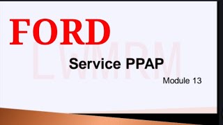 FORD PPAP SUBMISSION LEVEL  LWMRM  SERVICE PPAP [upl. by Godding]