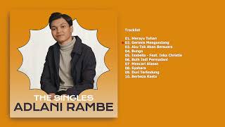 Adlani Rambe  Album The Singles  Audio HQ [upl. by Ivatts]