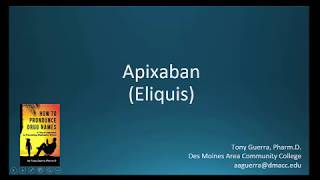 CC How to Pronounce apixaban Eliquis Backbuilding Pharmacology [upl. by Hrutkay217]