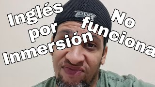 El inglés por inmersión NO FUNCIONA [upl. by Lleon]