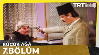 Küçük Ağa 7 Bölüm NostaljiTRT [upl. by Notsle]