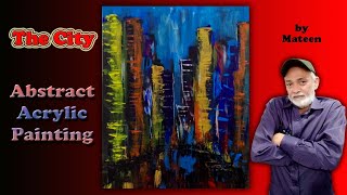 The City  Abstract Painting Acrylic Colors Time Lapse Video Step by step Easy Painting [upl. by Enelrahs]