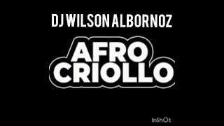 set afro criollo Dj Wilson Albornoz [upl. by Arie]