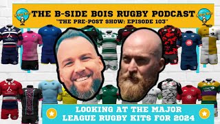 Best amp Worst Kits of Major League Rugby 2024  2624 The PrePost Show w The BSide Bois [upl. by Rehsu]