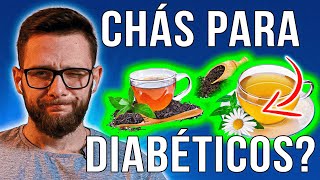 CHÁS PARA QUEM TEM DIABETES OS MELHORES [upl. by Ingamar]