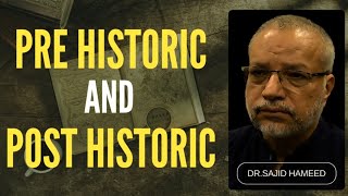 pre historic and post historic eras  Dr Sajid Hameed [upl. by Pietro742]