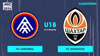 MICFootball24  Fase Final 14  FC Andorra vs FC Shakhtar U18 [upl. by Alael]