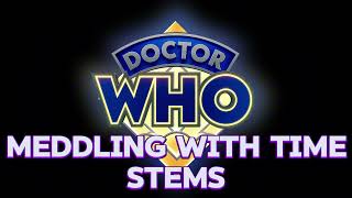 Meddling with Time Stems  Doctor Who [upl. by Adian]