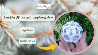 bajeryeliszydełkowanie Bombka Na Wypełnieniu Akrylowym 6cmChristmas balls tutorial [upl. by Hadden]