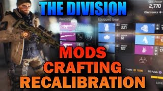 The Division  MODS CRAFTING amp RECALIBRATION Tutorial [upl. by Woodhouse]