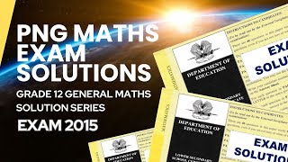 Episode 02 2015 Grade 12 General Maths Exam Paper 1 [upl. by Besse349]