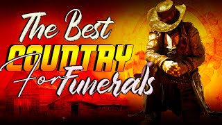 The Best Country Songs for Funerals  Old Country Songs Passing About Death  Classic Country Songs [upl. by Arawaj]