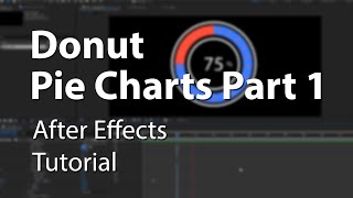 Donut Pie Charts in After Effects  Part 1  Tutorial [upl. by Tamara45]