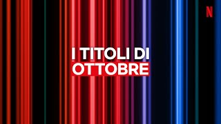 Le NOVITÀ di OTTOBRE 2023 su NETFLIX ITALIA [upl. by Annayk]