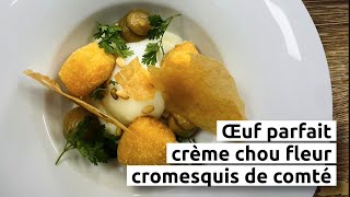 Œuf parfait crème chou fleur amp cromesquis de comté [upl. by Cerelly]